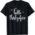 thumbnail image 1 of 35th Birthday For Women Hello Thirty Five 35 Years Old Cute T-Shirt, 1 of 4
