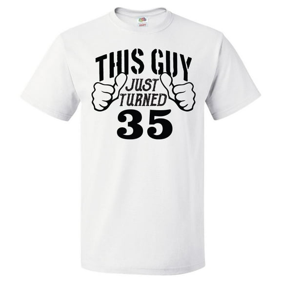 35th Birthday Gift For 35 Year Old This Guy Turned 35 T Shirt Gift