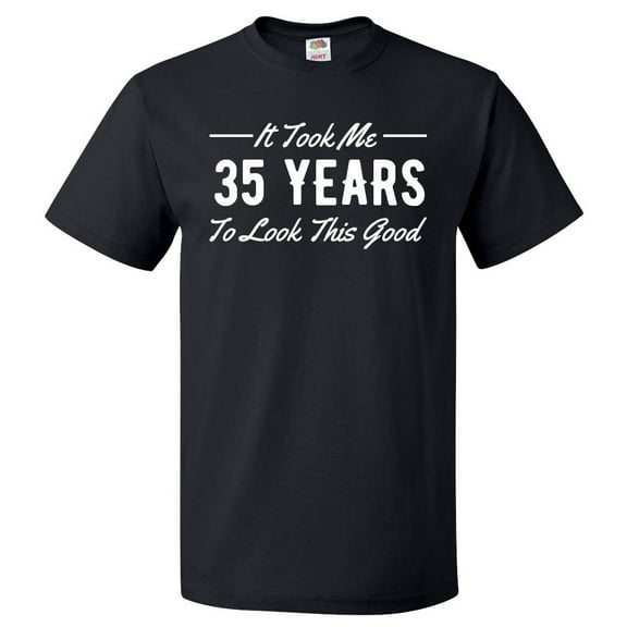 35th Birthday Gift For 35 Year Old Took Me T Shirt Gift