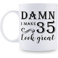 thumbnail image 1 of 35th Birthday Gifts for Women Men - Damn I Make 35 Look Great Mug - 35 Year Old Present Ideas for Wife, Husband, Sisters, Brothers, Friends, Coworkers - 11 oz Coffee Mug, 1 of 6