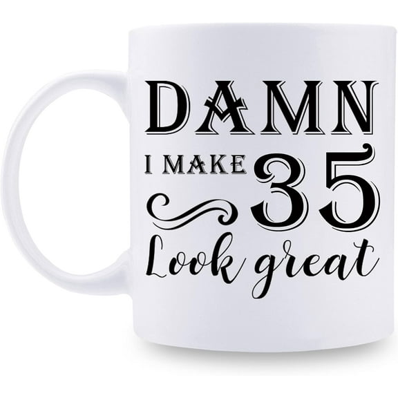 35th Birthday Gifts for Women Men - Damn I Make 35 Look Great Mug - 35 Year Old Present Ideas for Wife, Husband, Sisters, Brothers, Friends, Coworkers - 11 oz Coffee Mug
