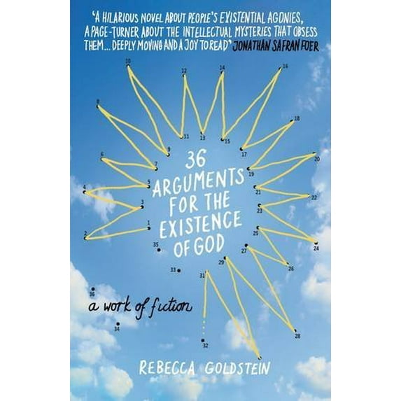 36 Arguments for the Existence of God Rebecca Newberger Goldstein (Paperback)