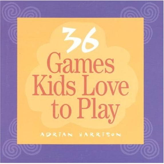 Pre-Owned Thirty-six Games Kids Love to Play (Paperback) 1892989069 9781892989062