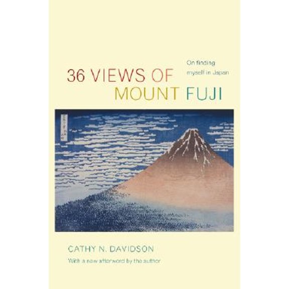 Pre-Owned 36 Views of Mount Fuji: On Finding Myself in Japan (Paperback) 0822339137 9780822339137