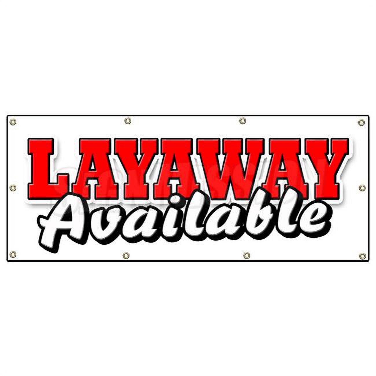 36 x 96 in. Layaway Available Banner Sign LayAWay Buy Now Pay Later