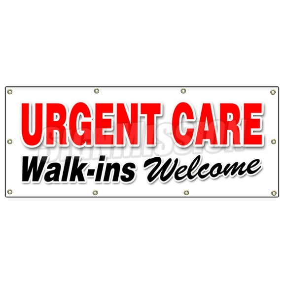 36"x96" URGENT CARE WALK-INS WELCOME BANNER SIGN medical healthcare emergency