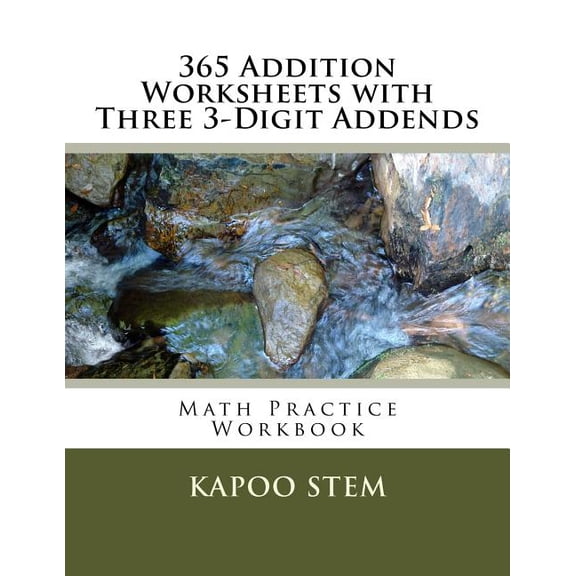 365 Addition Worksheets with Three 3-Digit Addends : Math Practice Workbook