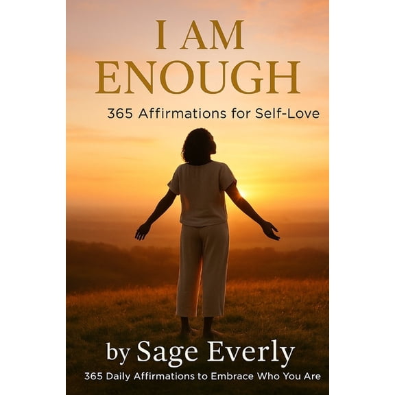 The Empowered Soul 365 Affirmations for Self-Love: A Daily Journey to Embrace Your Worth, Confidence, and Inner Light, Book 1, (Paperback)
