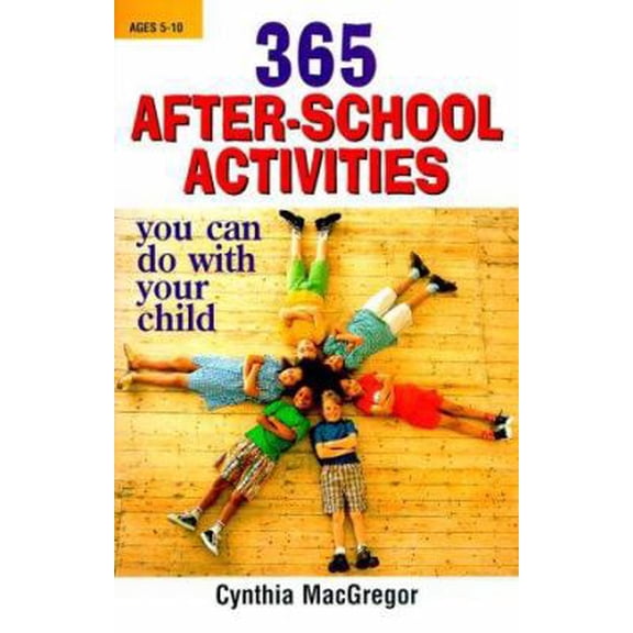 Pre-Owned 365 After-School Activities You Can Do With Your Child (Paperback) 1580622127 9781580622127