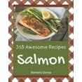 thumbnail image 1 of 365 Awesome Salmon Recipes: A Highly Recommended Salmon Cookbook, (Paperback), 1 of 1