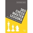 thumbnail image 1 of 365 Chess Master Lessons: Take One a Day to Be a Better Chess Player, (Paperback), 1 of 1