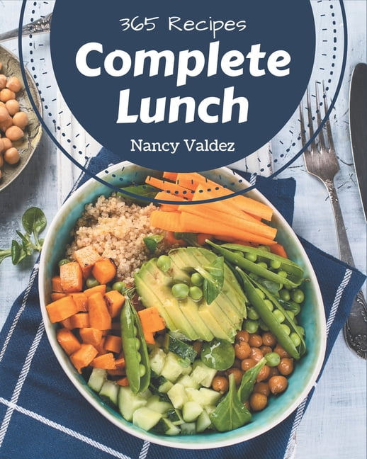 365 Complete Lunch Recipes: A Lunch Cookbook Everyone Loves!, (Paperback)