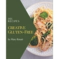 thumbnail image 1 of 365 Creative Gluten-Free Recipes: Gluten-Free Cookbook - Where Passion for Cooking Begins, (Paperback), 1 of 1