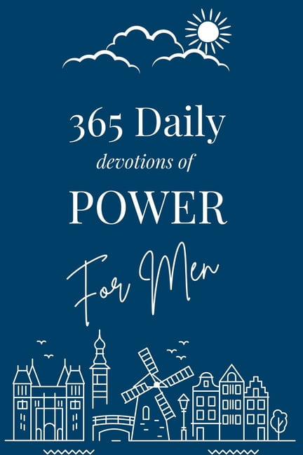 5-Minute Daily Devotionals 365 Daily Devotions of POWER For Men: Daily Strength, Discipline, and Faith - A Scripture-Based Devotional for Men Facin, (Paperback)
