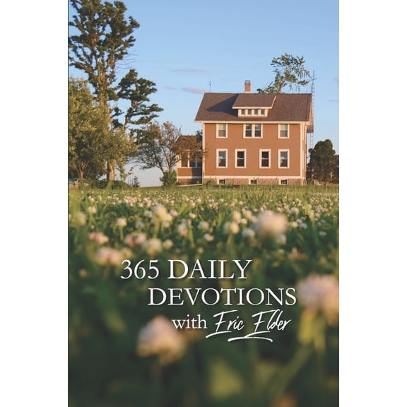 365 Daily Devotions with Eric Elder