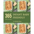 thumbnail image 1 of 365 Daily Infant Baby Friendly Recipes: From The Infant Baby Friendly Cookbook To The Table, (Paperback), 1 of 1