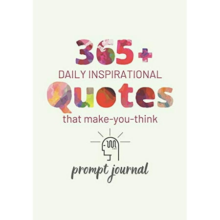 Pre-Owned 365+ Daily Inspirational Quotes That Make You Think: Prompt Journal Paperback