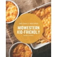 thumbnail image 1 of 365 Daily Midwestern Kid-Friendly Recipes: Best Midwestern Kid-Friendly Cookbook for Dummies, (Paperback), 1 of 1