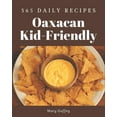 thumbnail image 1 of 365 Daily Oaxacan Kid-Friendly Recipes: Let's Get Started with The Best Oaxacan Kid-Friendly Cookbook!, (Paperback), 1 of 1