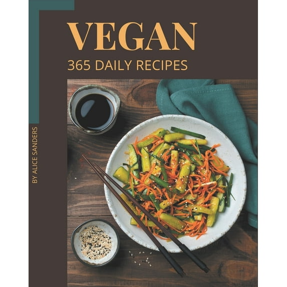 365 Daily Vegan Recipes: A Timeless Vegan Cookbook (Paperback)