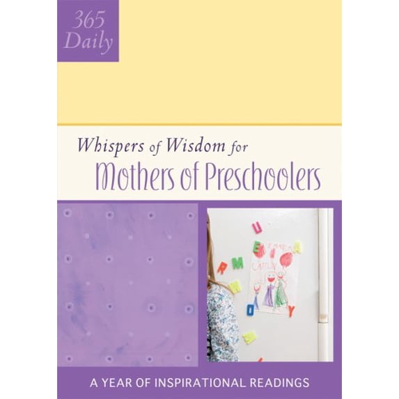 Pre-Owned 365 Daily Whispers of Wisdom for Mothers of Preschoolers: A Year of Inspirational Readings (Paperback) 1602601380 9781602601383