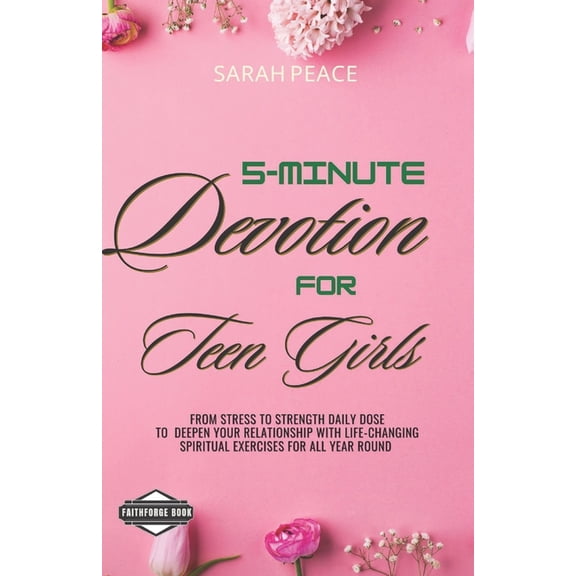 365 Days Devotional 5-Minute Devotions for Teen Girls: From Stress to strength Daily Dose To Deepen Your Relationship with Life-Changing Spi, Book 3, (Paperback)