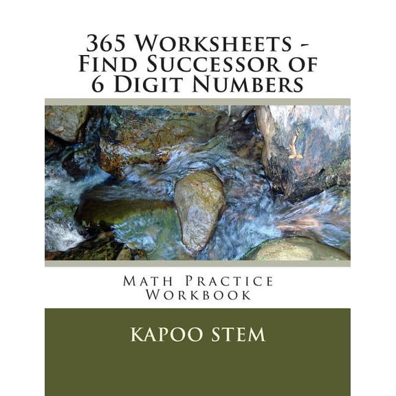 365 Days Math Number After 365 Worksheets - Find Successor of 6 Digit Numbers: Math Practice Workbook, Book 6, (Paperback)