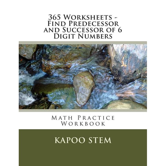 365 Days Math Number Between 365 Worksheets - Find Predecessor and Successor of 6 Digit Numbers: Math Practice Workbook, Book 6, (Paperback)