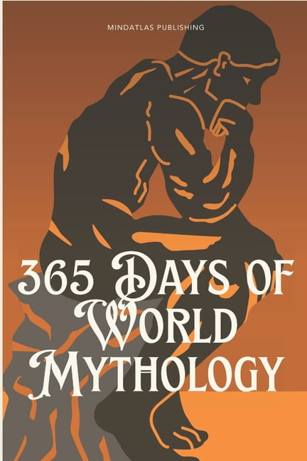365 Days Microlearning Series - Philosop 365 Days of World Mythology: Myths, Legends, and Meaning From Every Culture - Short Daily Reads, (Paperback)