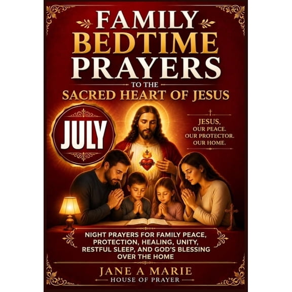 365 Days of Novena Prayers to the Sacred Family Bedtime Prayers to the Sacred Heart of Jesus: Night Prayers for Family Peace, Protection, Healing, Unity, Restful, Book 5, (Paperback)