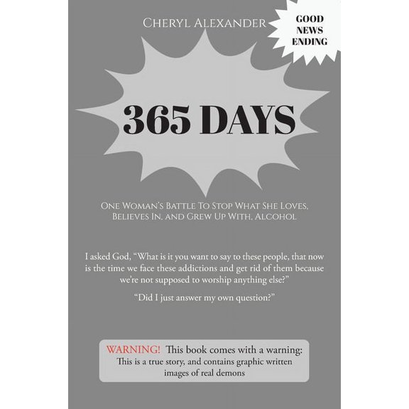 365 Days: One Woman's Battle To Stop What She Loves, Believes In, and Grew Up With Alcohol, (Paperback)