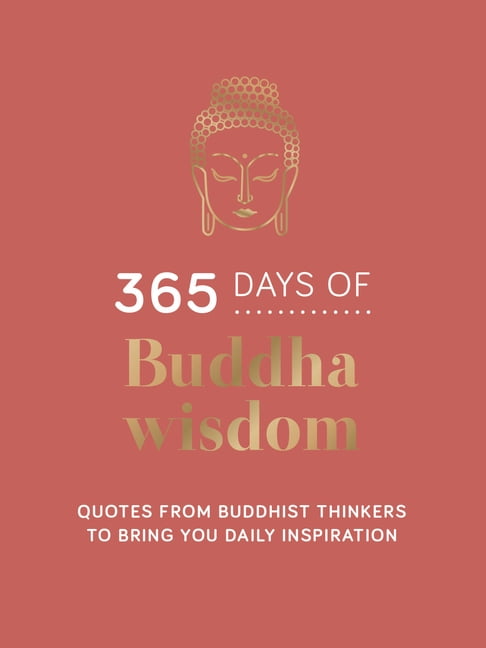 365 Days of Buddha Wisdom: Quotes from Buddhist Thinkers to Bring You Daily Inspiration, (Hardcover)