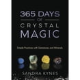 thumbnail image 1 of Pre-Owned 365 Days of Crystal Magic: Simple Practices with Gemstones & Minerals (Paperback) 073875417X 9780738754178, 1 of 1