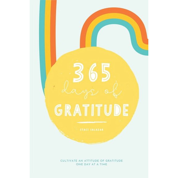 365 Days of Gratitude: Cultivate an Attitude of Gratitude One Day at a Time (Paperback)