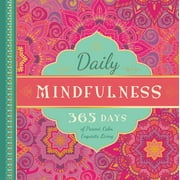 365 Days of Guidance Series: Daily Mindfulness : 365 Days of Present, Calm, Exquisite Living (Hardcover)