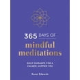 thumbnail image 1 of 365 Days of Mindful Meditations: Daily Guidance for a Calmer, Happier You, (Hardcover), 1 of 1