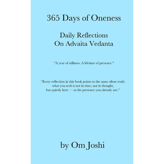365 Days of Oneness: Daily Reflections On Advaita Vedanta, (Paperback)