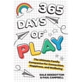 thumbnail image 1 of 365 Days of Play: The Ultimate Family Companion for Connection, Happiness, and Wellbeing, (Paperback), 1 of 1