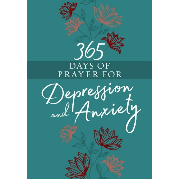 365 Days of Prayer: 365 Days of Prayer for Depression and Anxiety (Hardcover)