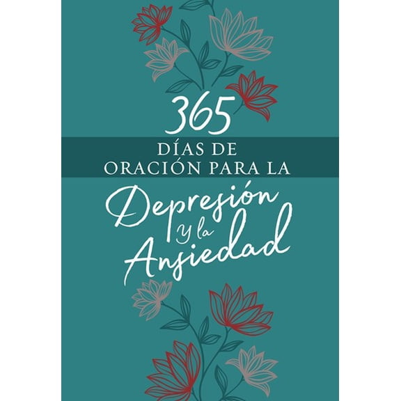 365 DIAS DE ORACION PARA LA DEPRESION Y LA ANSIEDAD