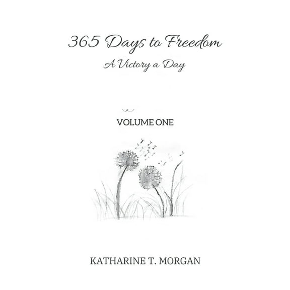 Volume One 365 Days to Freedom: A Victory a Day, (Paperback)