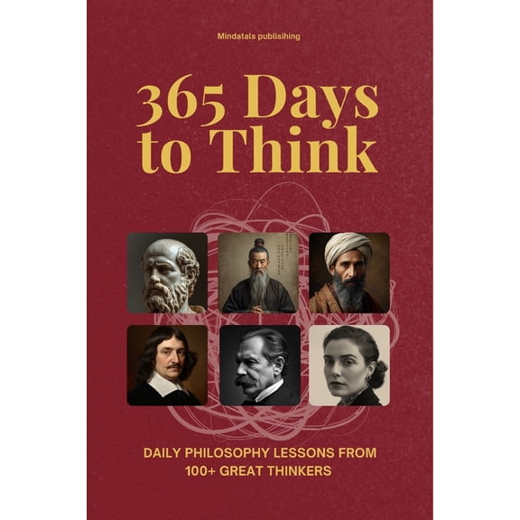 365 Days Microlearning Series - Philosop 365 Days to Think: Daily Philosophy Lessons from 100+ Great Thinkers - Explore Every School of Thought in Just Two Minut, (Paperback)