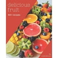 thumbnail image 1 of 365 Delicious Fruit Recipes: Fruit Cookbook - All The Best Recipes You Need are Here!, (Paperback), 1 of 1