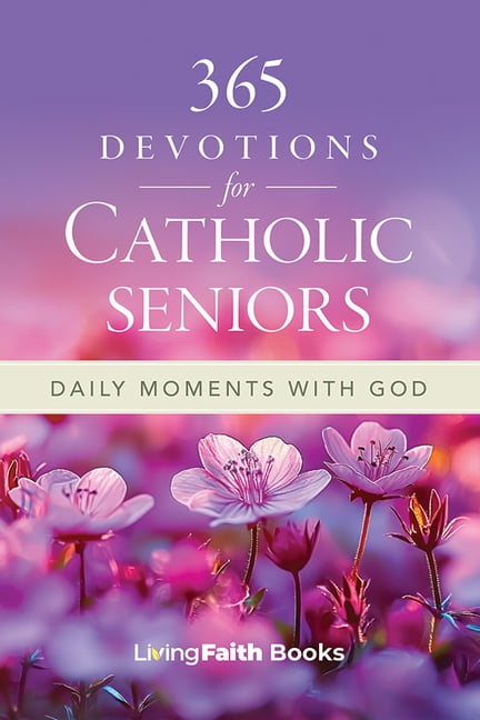 365 Devotions for Catholic Seniors: Daily Moments with God, (Paperback)