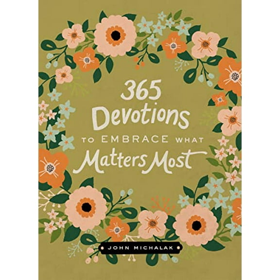 Pre-Owned 365 Devotions to Embrace What Matters Most: Rediscover Joy and Passion in Your Life (a 365-Day Devotional) (Hardcover) 031000358X 9780310003588