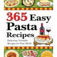 thumbnail image 1 of Pre-Owned 365 Easy Pasta Recipes (Paperback) 1597690317 9781597690317, 1 of 1