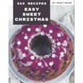 thumbnail image 1 of 365 Easy Sweet Christmas Recipes: Let's Get Started with The Best Easy Sweet Christmas Cookbook! (Paperback), 1 of 1