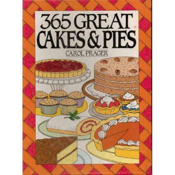Pre-Owned 365 Great Cakes and Pies (Hardcover) 0060169591 9780060169596