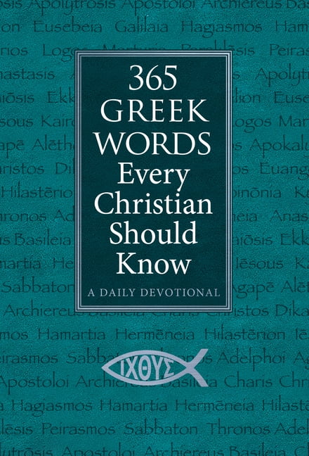 365 Greek Words Every Christian Should Know: A Daily Devotional, (Hardcover)