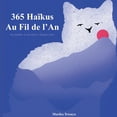 thumbnail image 1 of 365 Haïkus Au Fil de l'An: un poème à savourer chaque jour, (Paperback), 1 of 1